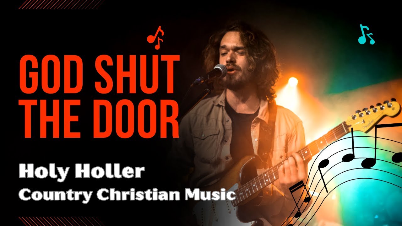 God Shut the Door - Noah & The Flood