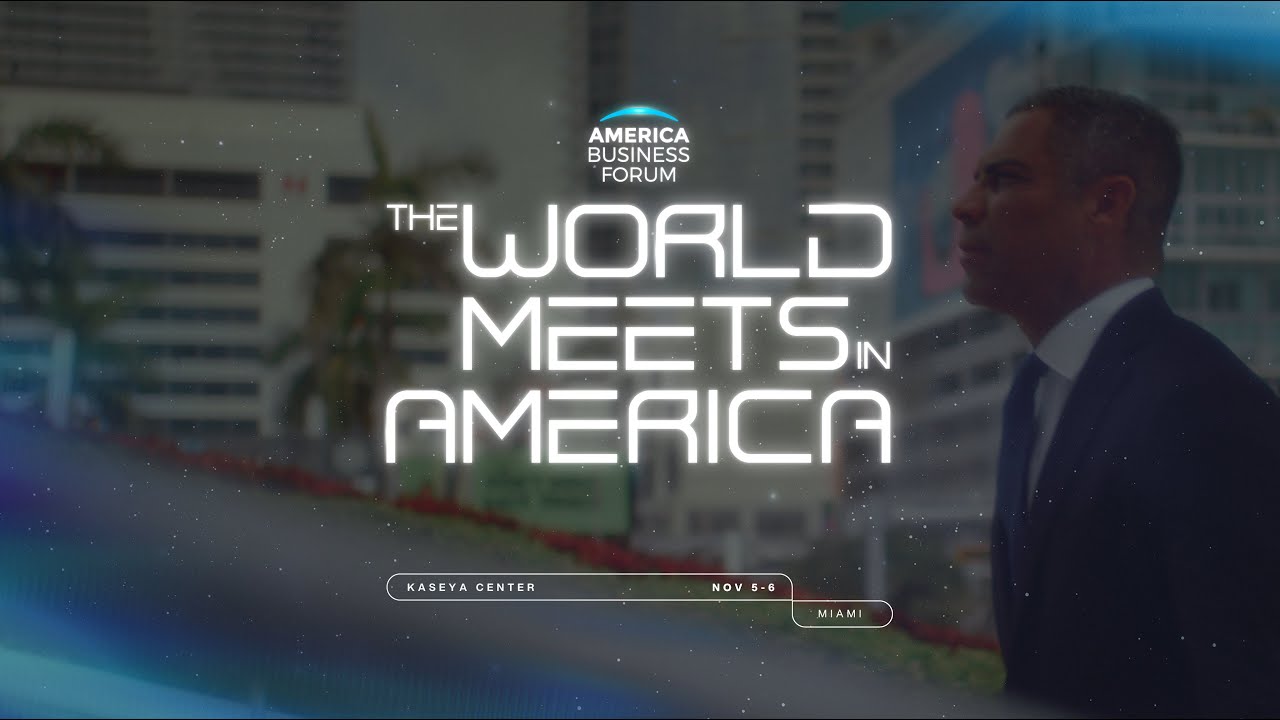 America Business Forum Miami - The World Meets in America | EN
