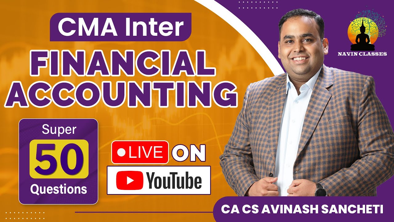 CMA Inter Financial Accounting | Super 50 Questions | Part 1 | CA CS Avinash Sancheti