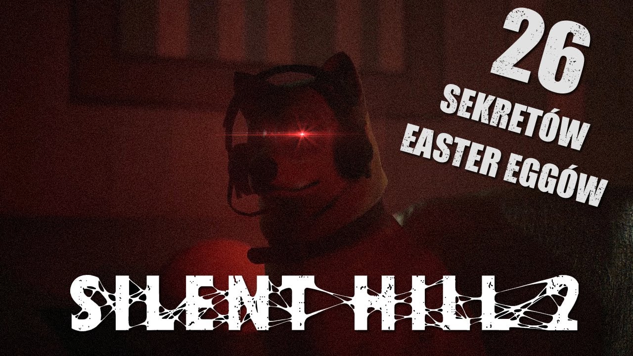 26 EASTER EGG&Oacute;W I CIEKAWOSTEK SILENT HILL 2 REMAKE