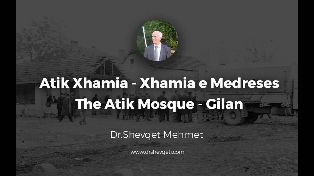 Atik Xhamia - Xhamia e Medreses, Gilan