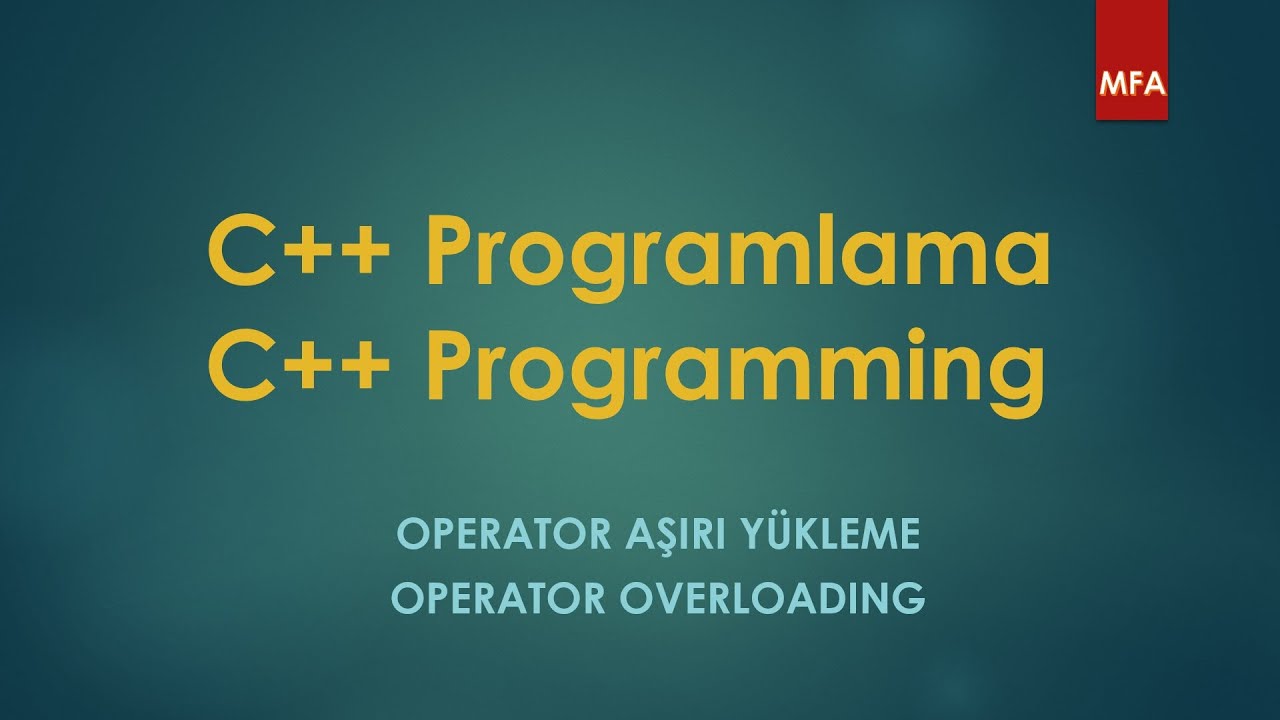 C++ Dilinde Operatörlerin Aşırı Yüklenmesi