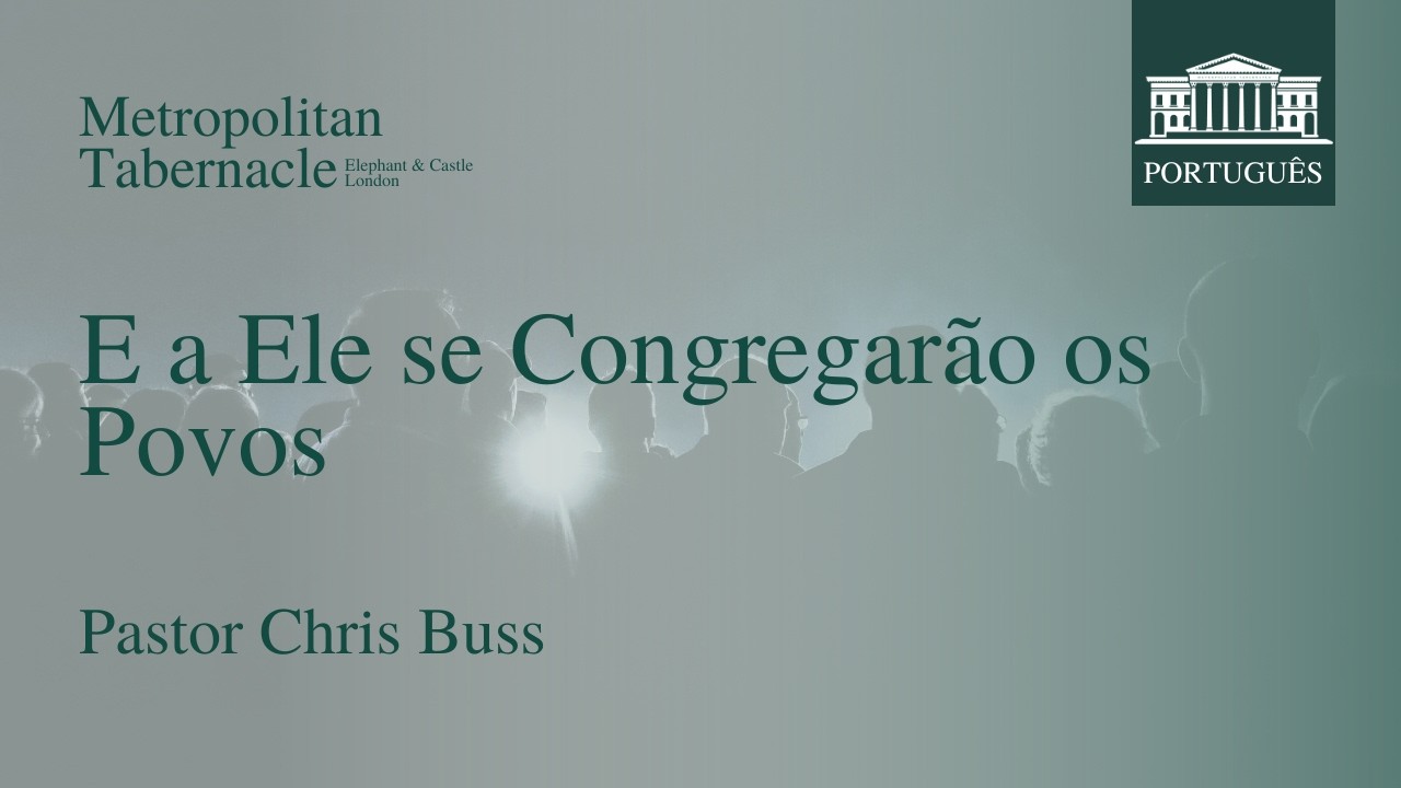 E a Ele se Congregarão os Povos (1 Samuel 22.1-2) | Pastor Chris Buss
