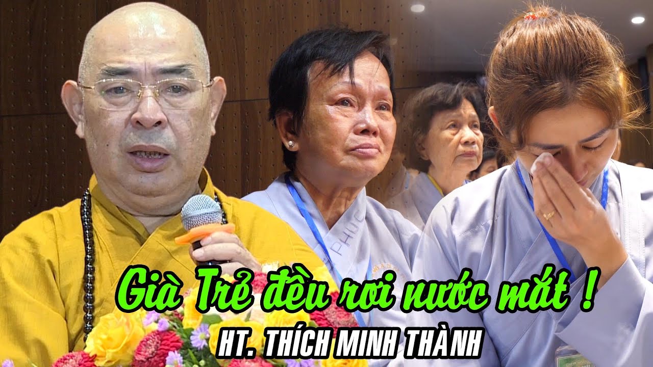 Dù Già Hay Trẻ đều RƠI NƯỚC MẮT trước bài giảng này của HT. Thích Minh Thành trong Khóa Tu Phật Thất
