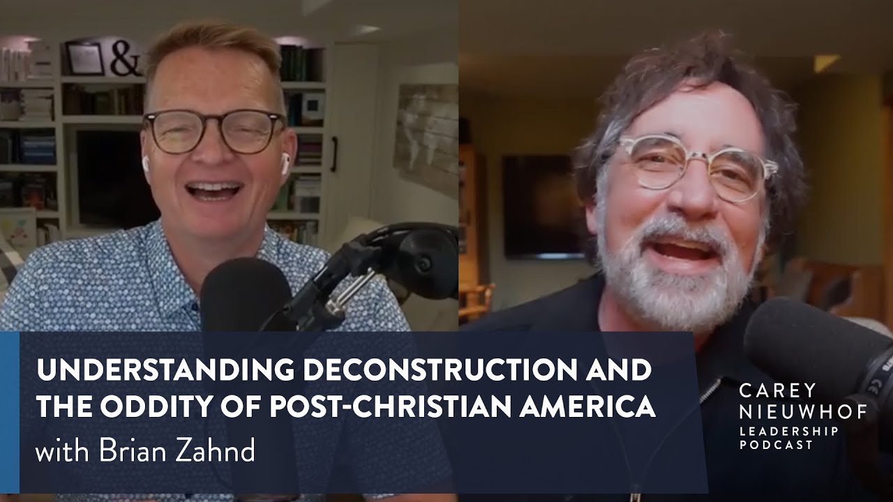 Brian Zahnd on Understanding Deconstruction and the Oddity of Post-Christian America