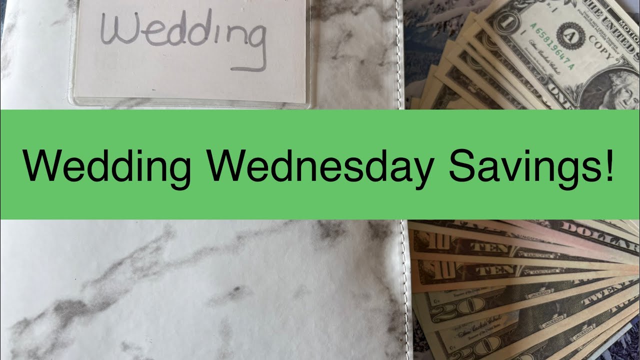 Wedding Wednesday Cash Savings l Budgeting for a Wedding l Mar W1