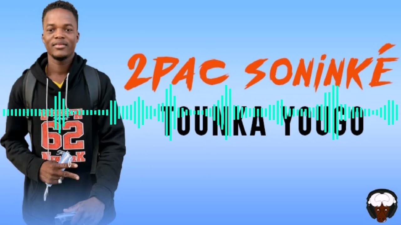 2PAC SONINKÉ - TOUNKA YOUGO