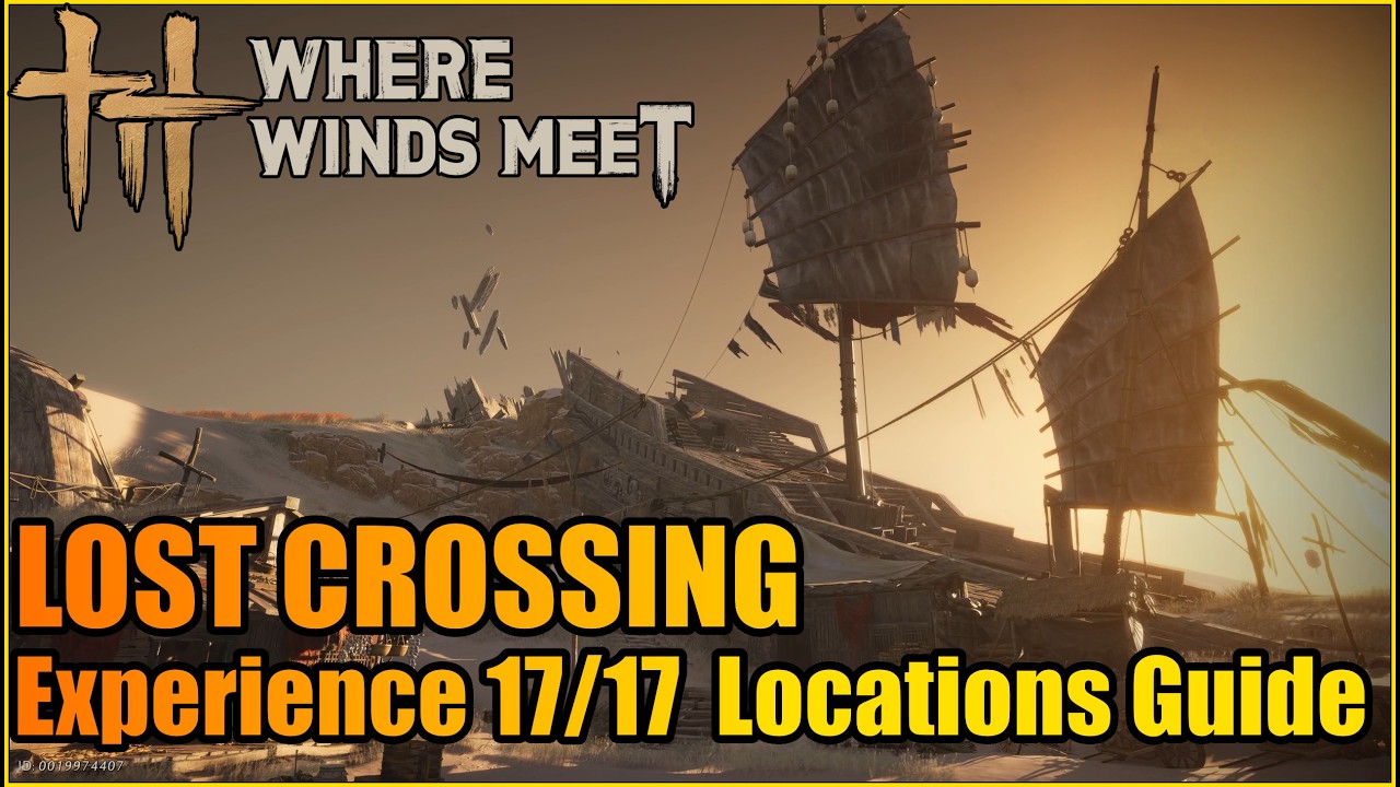Lost Crossing Experience/Anecdote 17/17 Locations Guide | Where Winds Meet Hexi