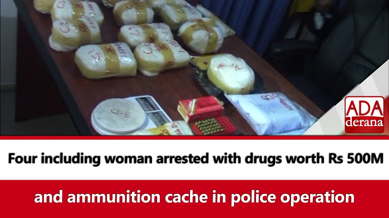 Four including woman arrested with drugs worth Rs 500M and ammunition cache in police operation