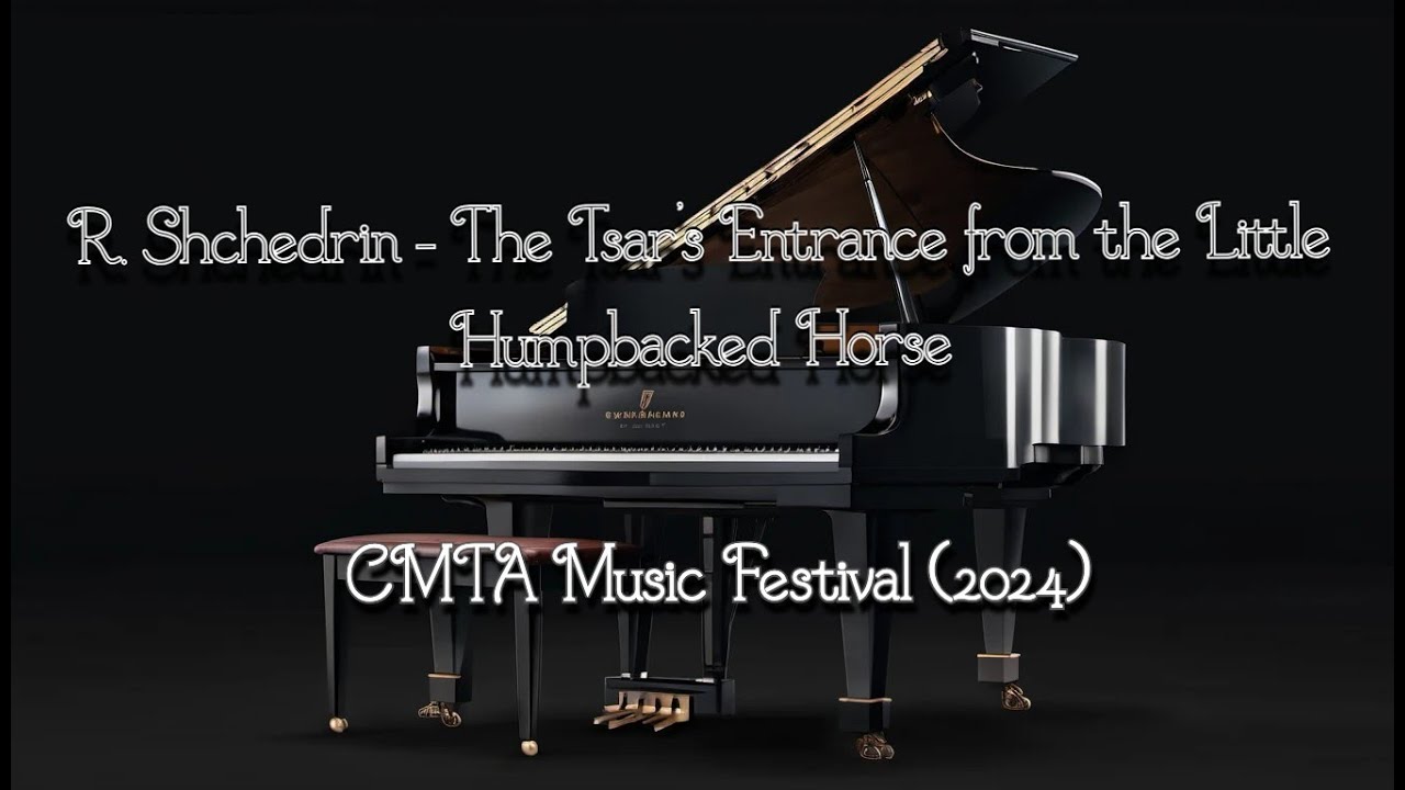 CMTA Music Festival (2024): R. Shchedrin - The Tsar's Entrance from the Little Humpbacked Horse