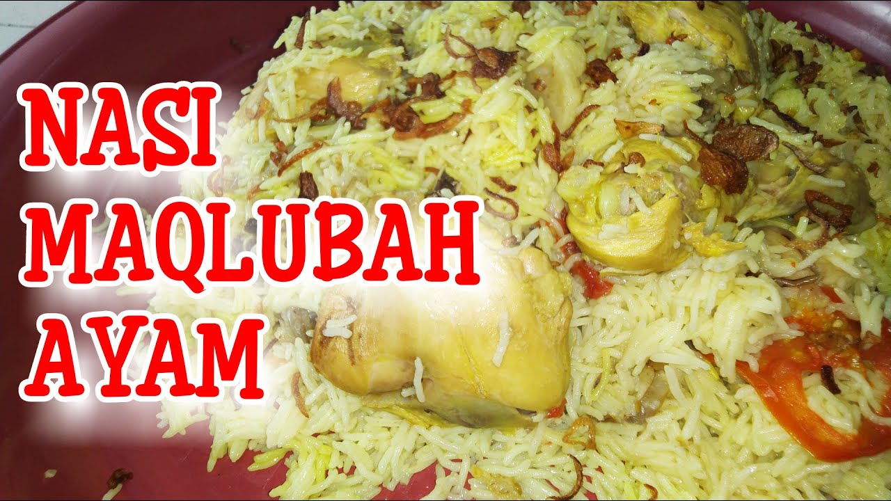 Nasi Maqlubah Ayam [rasa macam Nasi Arab kat kedai tu]