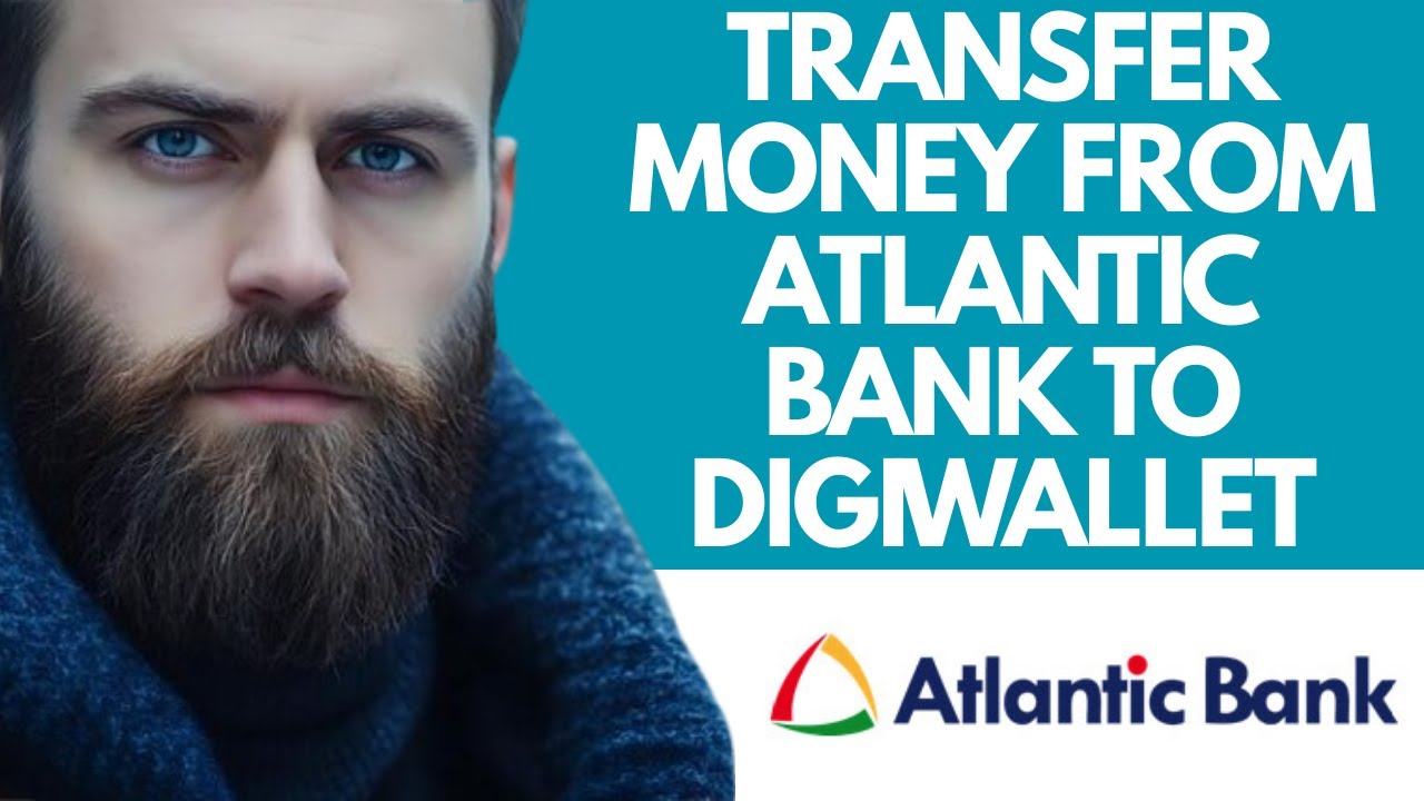 How to transfer money from Atlantic bank to Digiwallet-2025 l DoubleZ