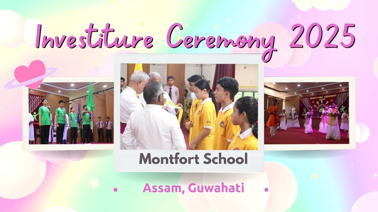INVESTITURE CEREMONY 2025 || MONTFORT SCHOOL, GUWAHATI ||
