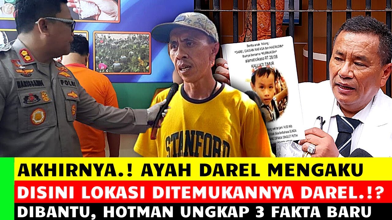 AKHIRNYA.! DAREL DITEMUKAN AYAH DAREL MENGAKUI INI LOKASI DARI - HOTMAN PARIS UNGKAP FAKTA