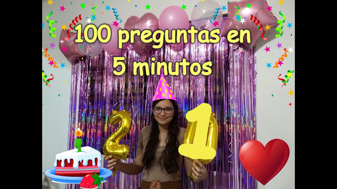 🎂🎈100 preguntas en 5 minutos en mi cumpleaños 🎂🎈 | 21 años