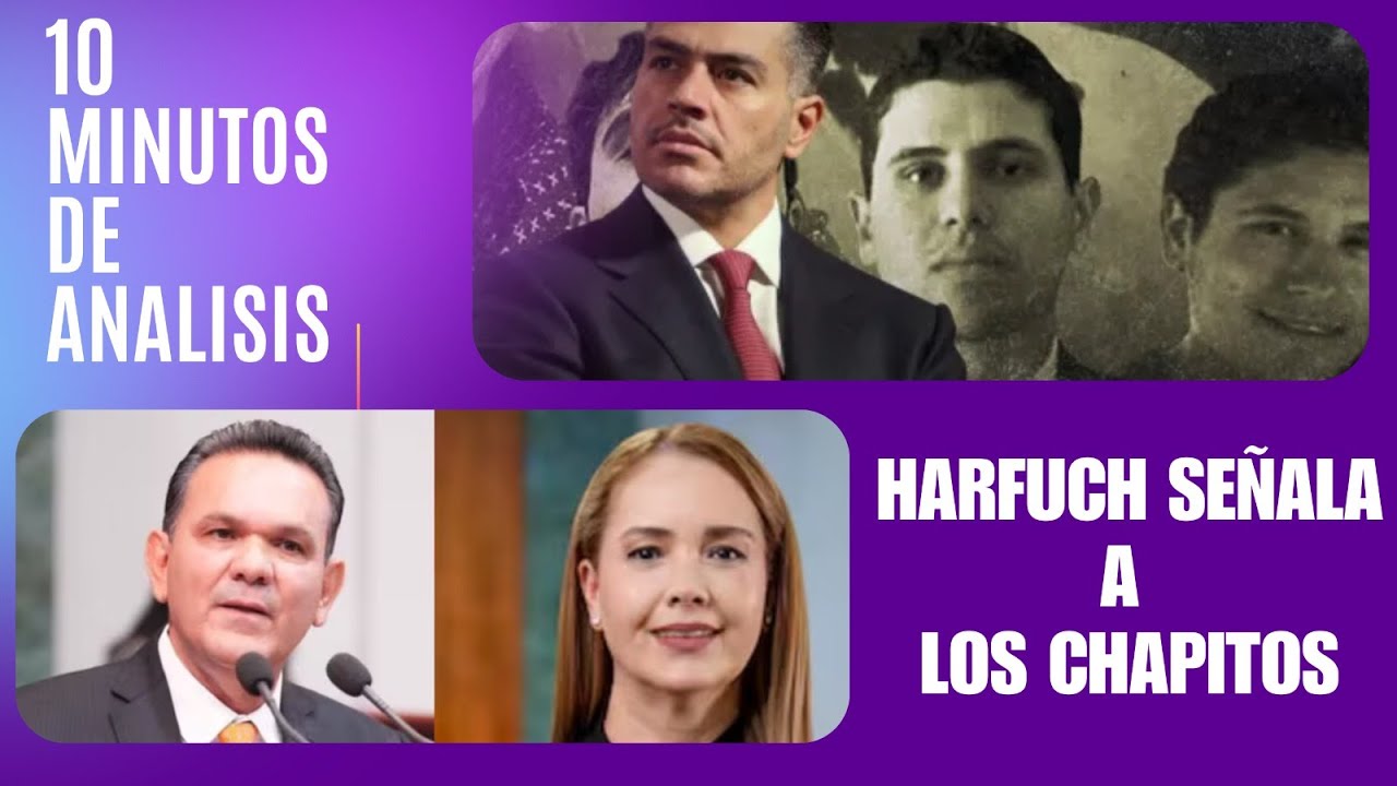 GARCIA HARFUCH APUNTA A LOS CHAPITOS COMO LOS RESPONSABLES DEL ATAQUE CONTRA POLITICOS DE MC