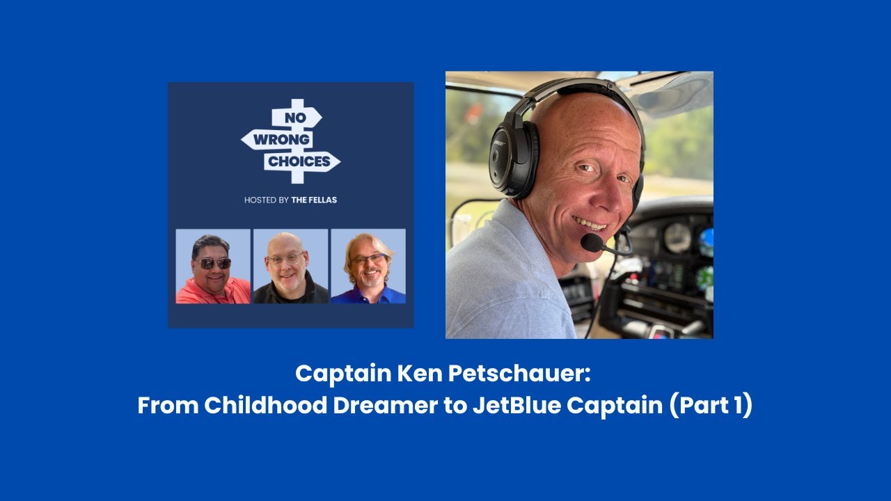 Captain Ken Petschauer: From Childhood Dreamer to JetBlue Captain (Part 1)
