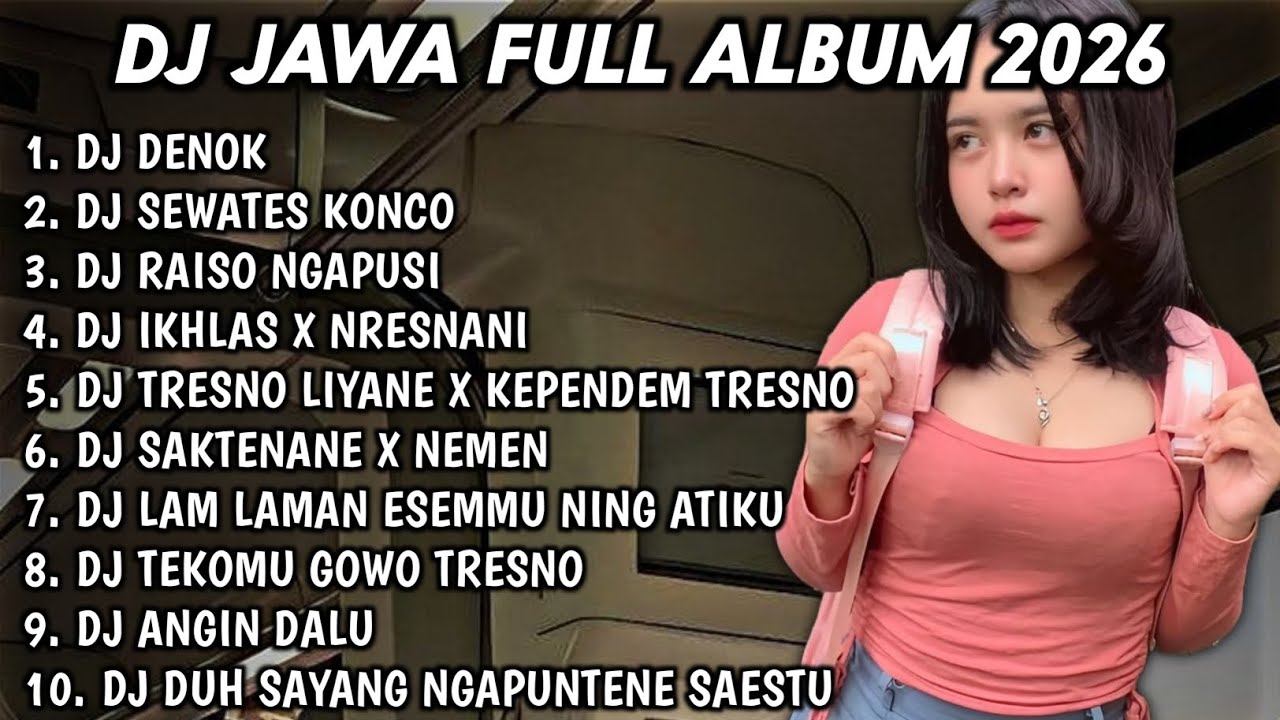DJ JAWA FULL ALBUM TERBARU 2026 FULL BASS DJ DENOK🎵DJ SEWATES KONCO🎵DJ RAISO NGAPUSI🎵 DJ IKHLAS