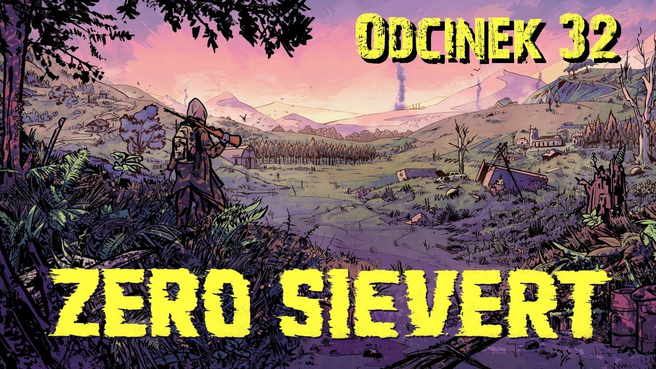 ZERO Sievert - Gameplay PL - Wadi - Odcinek 32 - Szukanie cementu,  gniazda ghuli i problemy