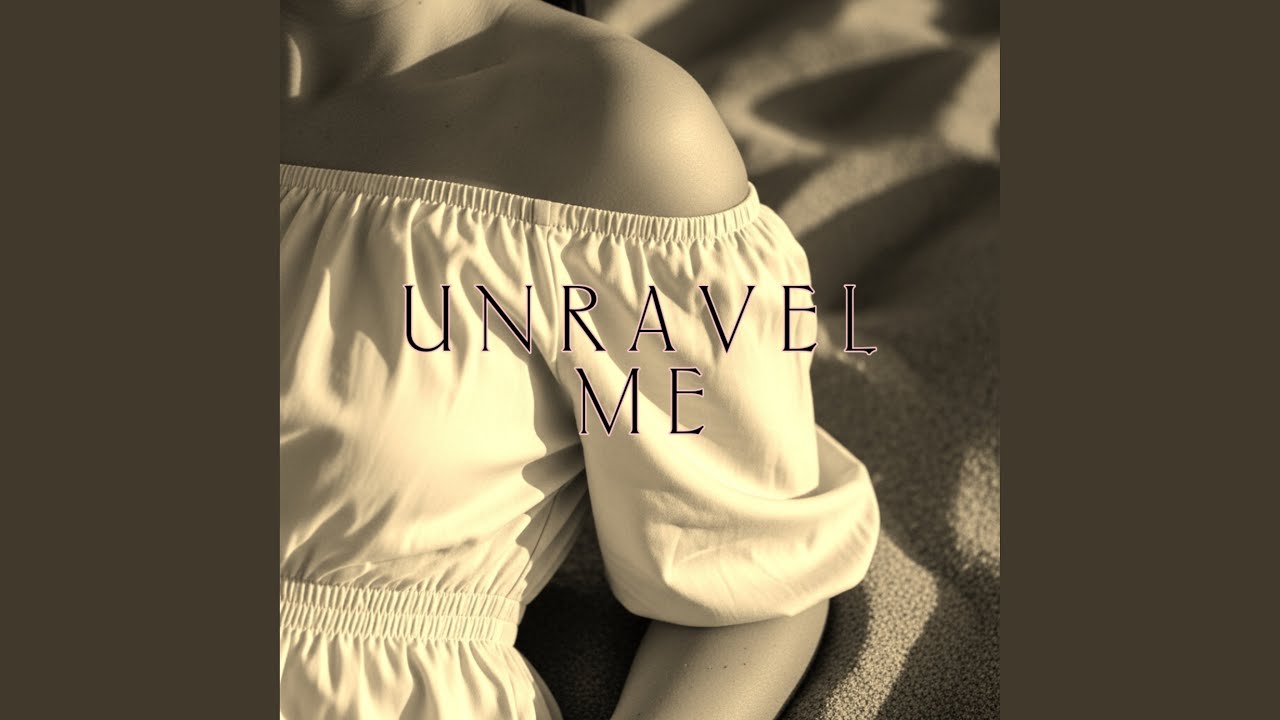 Unravel Me