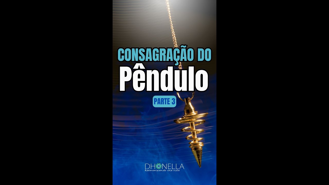 Pêndulo - Como Consagrar e Programar o seu (Parte 3 - Final) | Dhonella