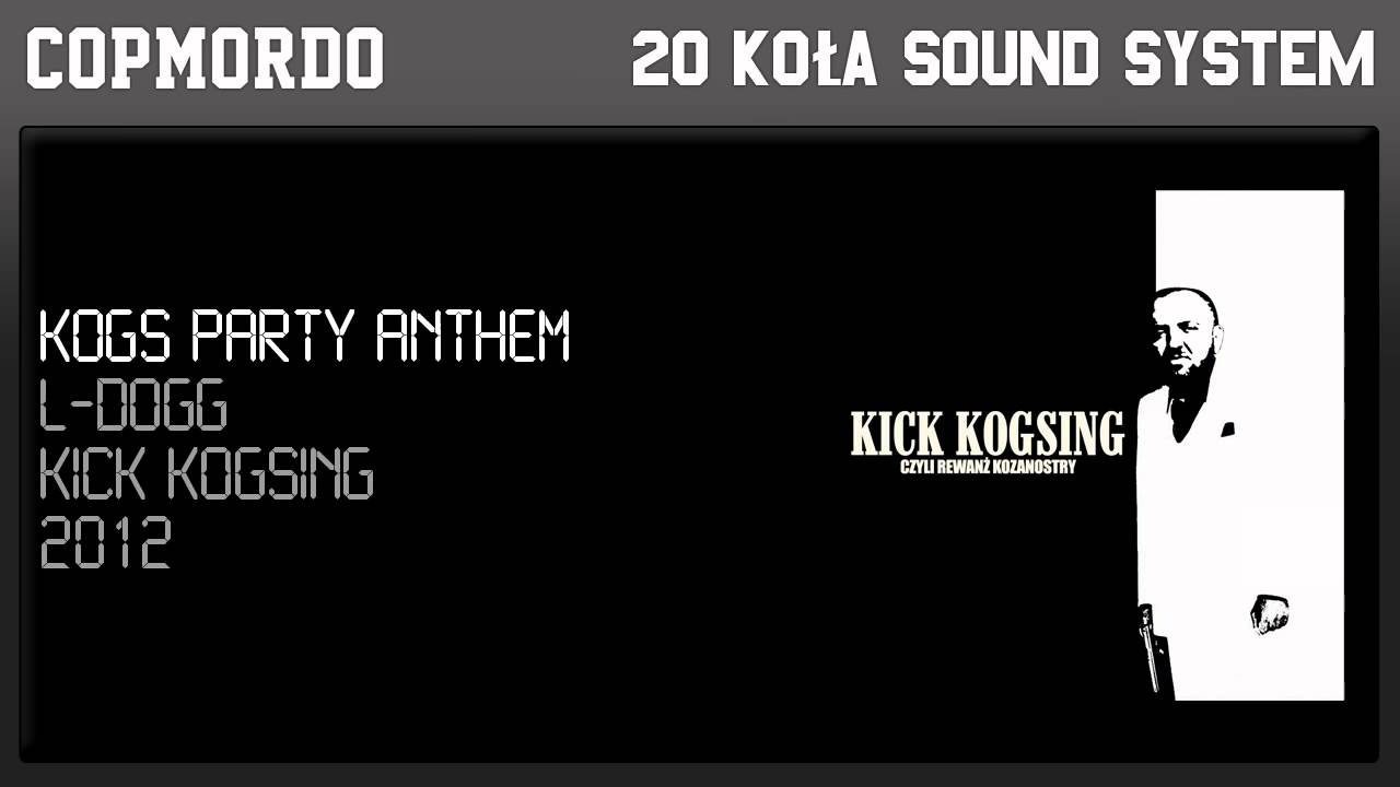 2. Kogs Party Anthem (L-Dogg)