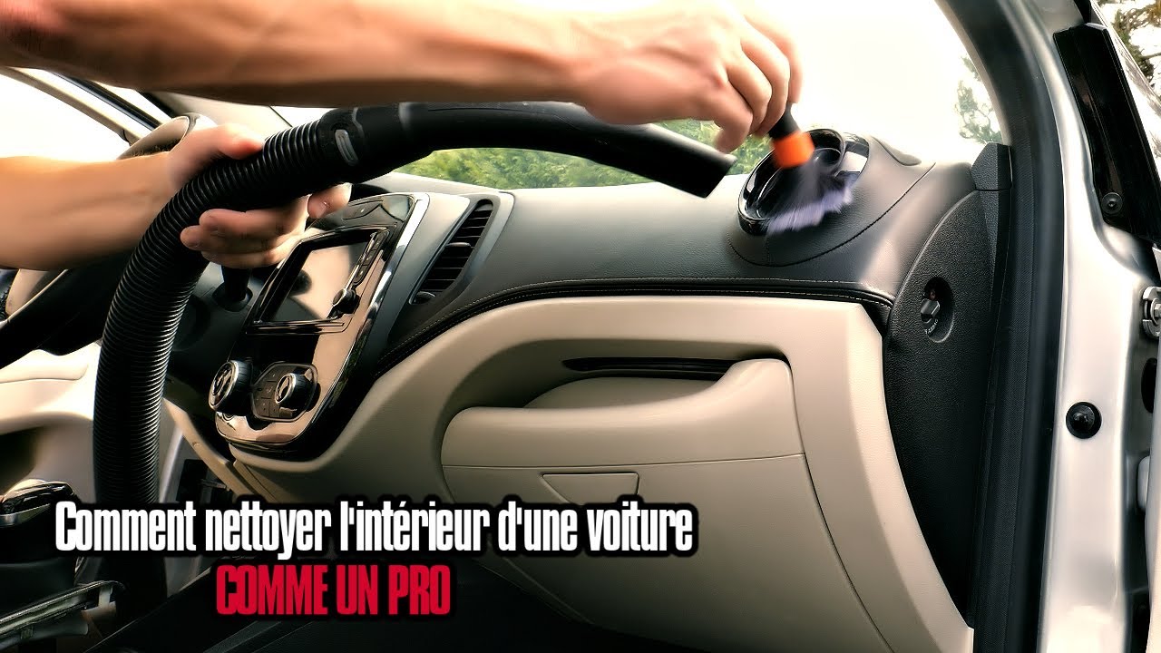 Comment nettoyer L'intérieur d'une voiture comme un pro .