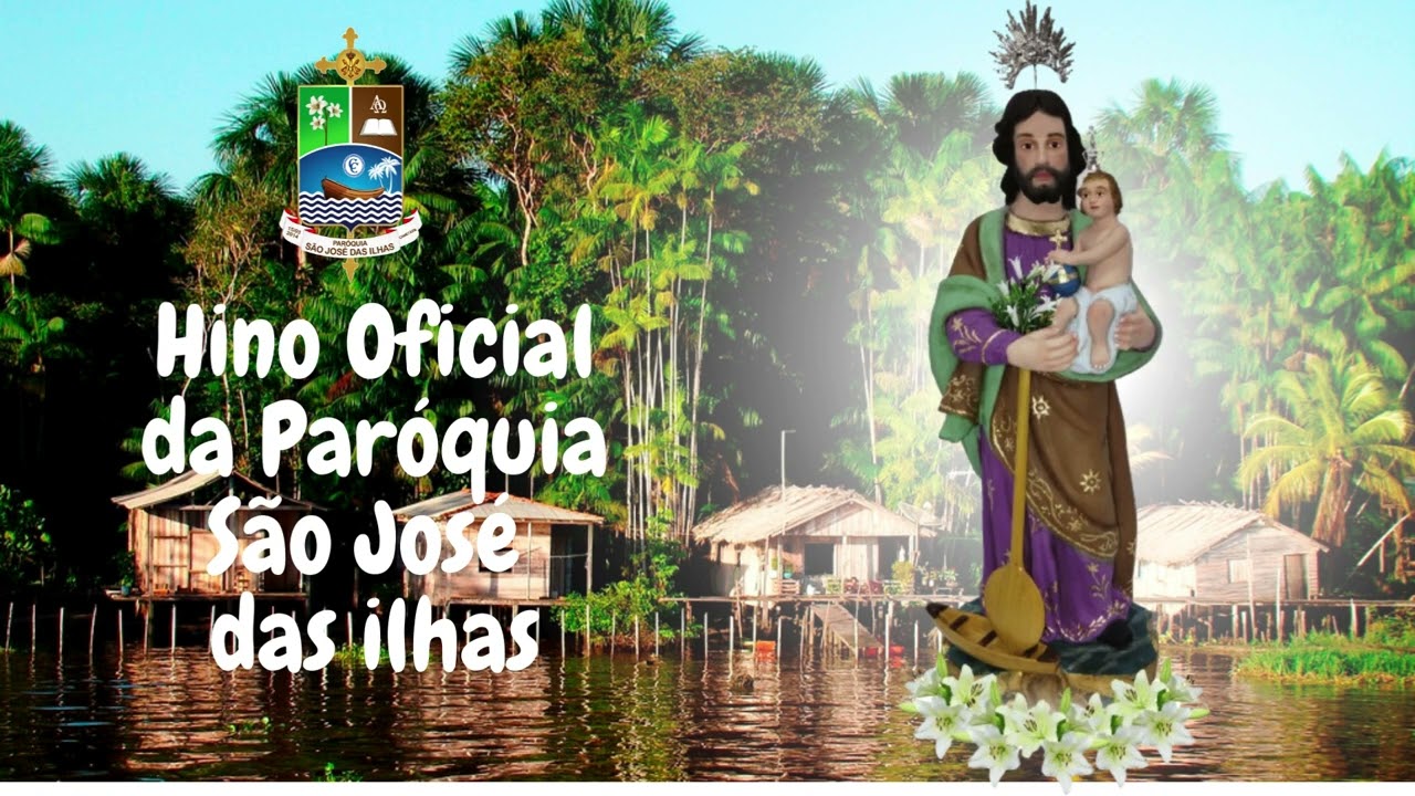 Hino Oficial da Paróquia São José das ilhas - Glorioso São José