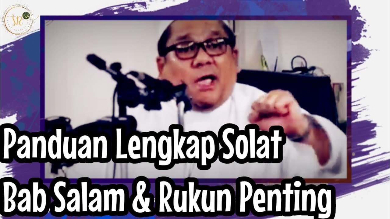 Panduan Lengkap Memberi Salam & Rukun Penting Solat Mengikut Sunnah - Ustaz Shamsuri
