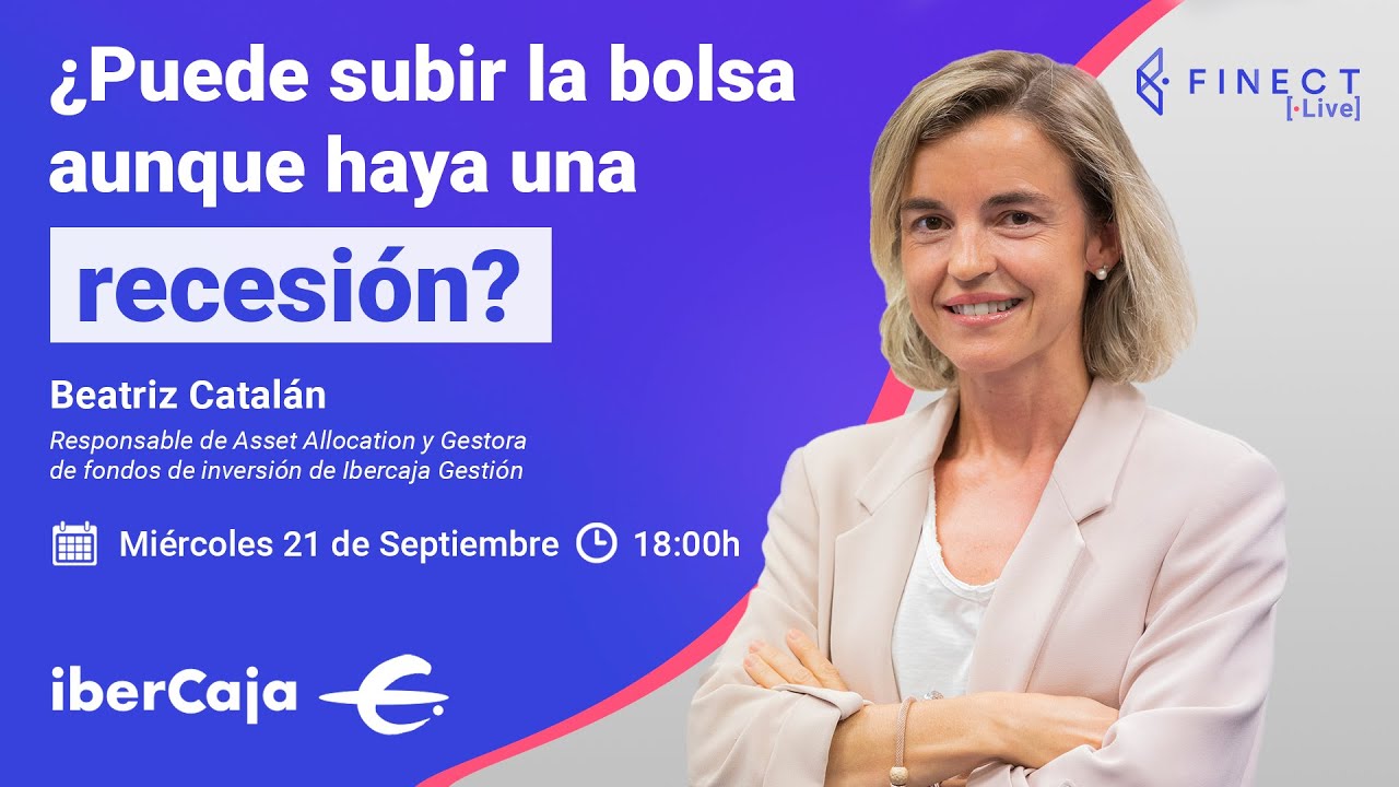 🔴 &iquest;Puede subir la BOLSA aunque haya RECESI&Oacute;N?  📊 Finect Live con Ibercaja