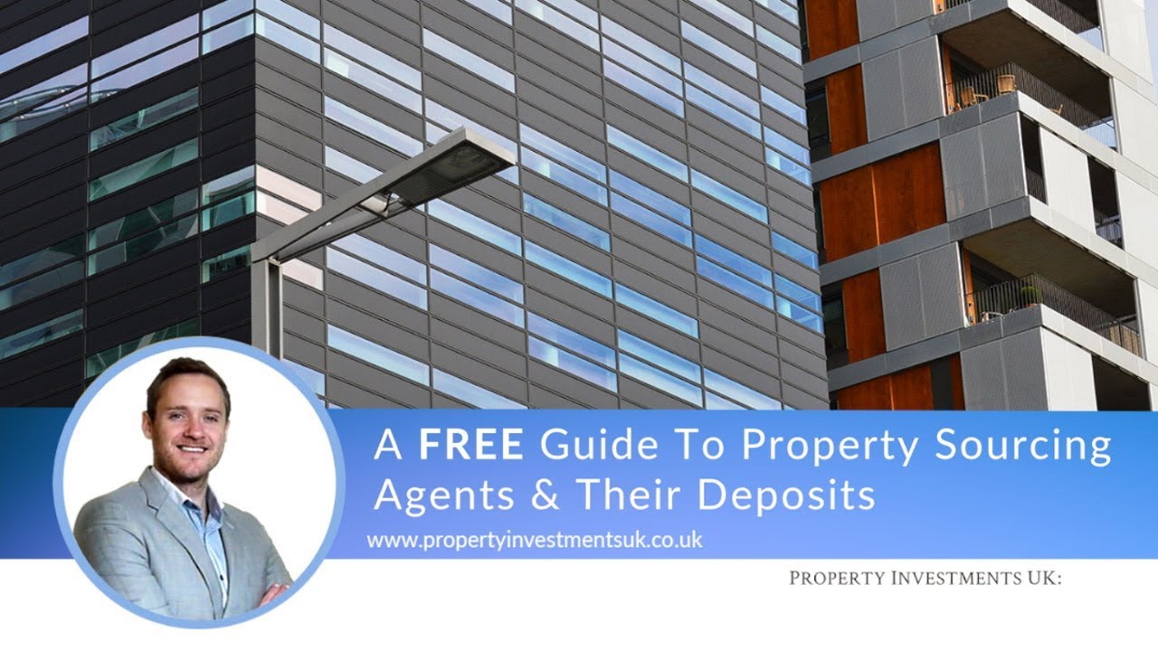 A Guide To Property Sourcing Agents And Their Deposits