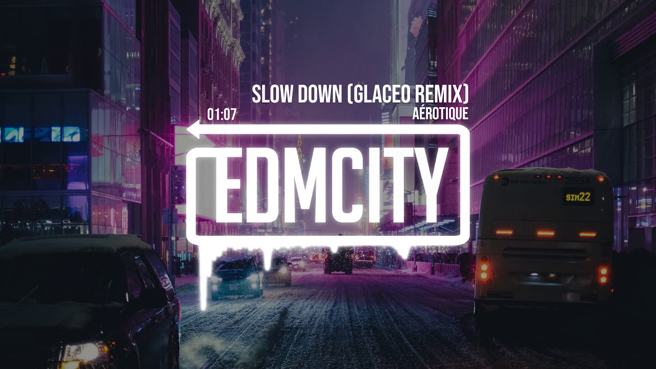 Aérotique - Slow Down (Glaceo Remix)