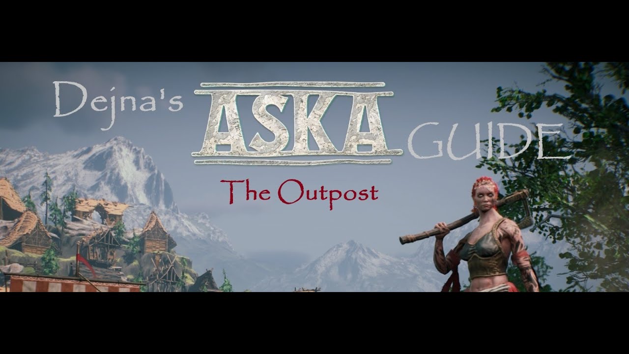 Aska Guide Episode 45 - The Outpost