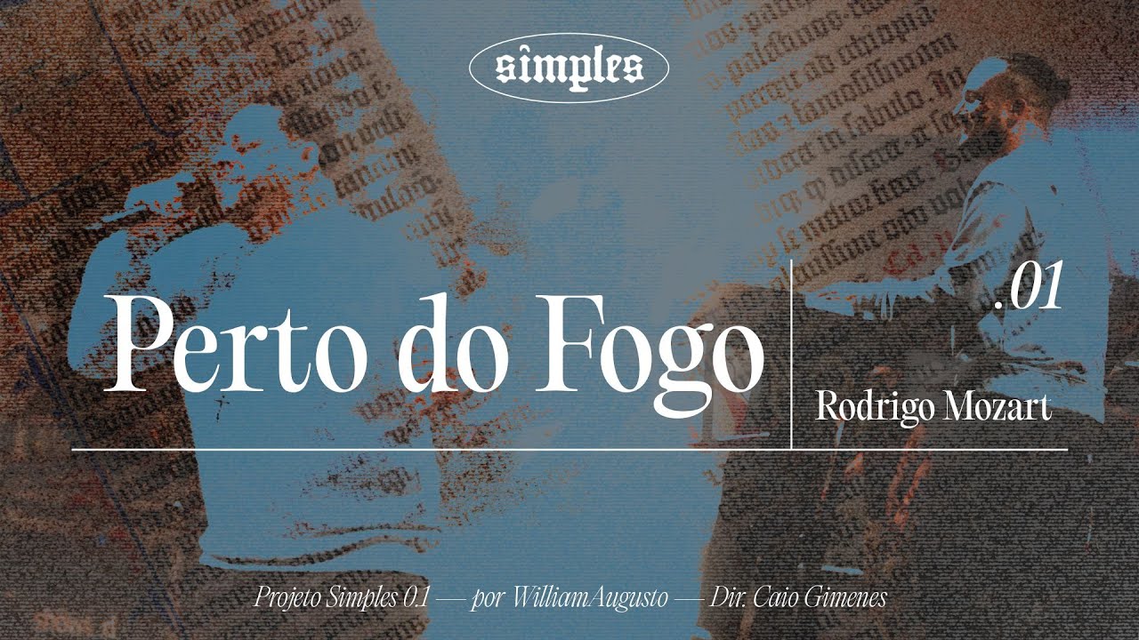William Augusto e Rodrigo Mozart - Perto do Fogo | Clipe Oficial