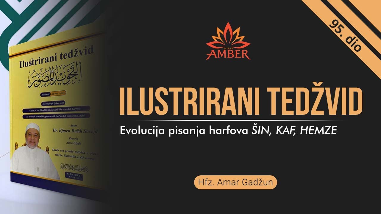 ILUSTRIRANI TEDŽVID 95. DIO-Evolucija pisanja harfova ŠIN, KAF, HEMZE
