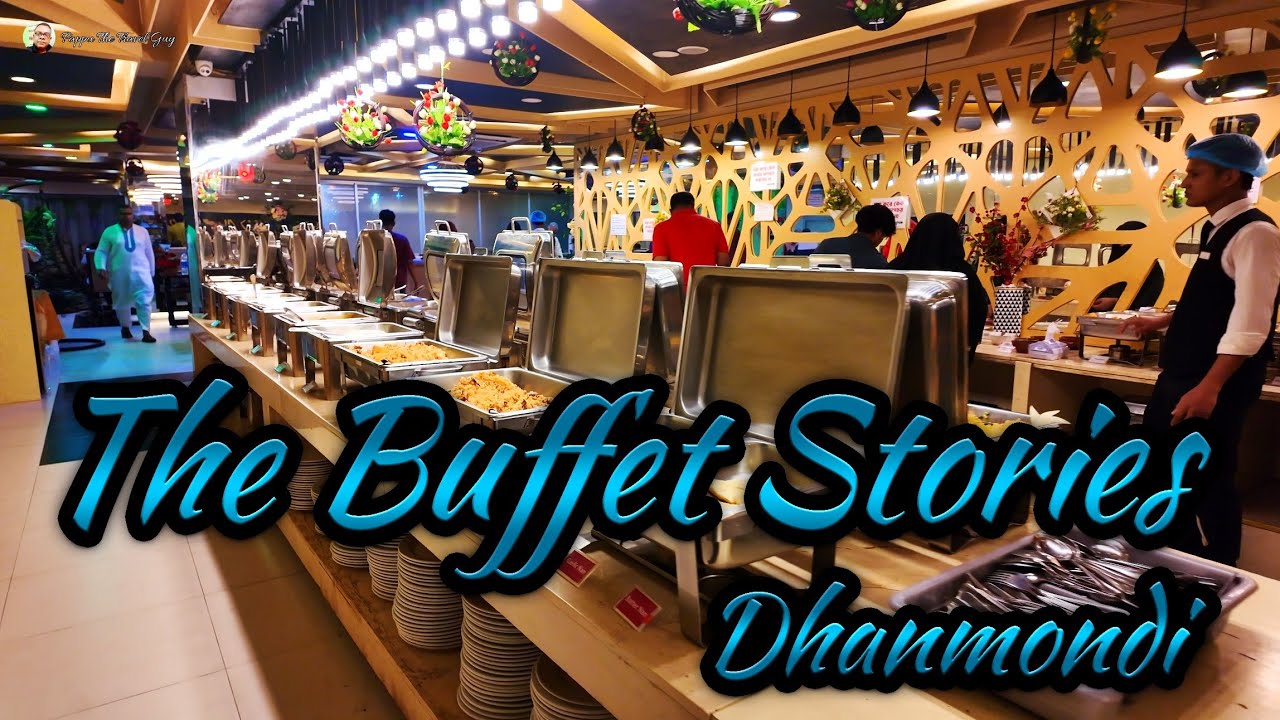 The Buffet Stories | Dhanmondi | Restaurant | 4K 60fps | Pappu The Travel Guy