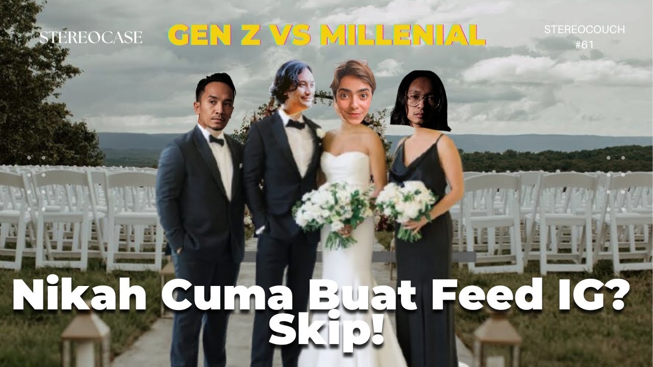 Gen Z Nikah Buat Hidup, Millennial Nikah Buat Acara? Ft. Azizah Hanum