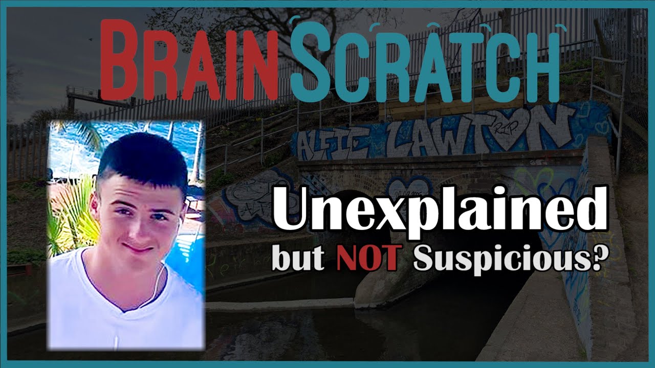 BrainScratch: Unexplained but NOT Suspicious?  The Death of Alfie Lawton