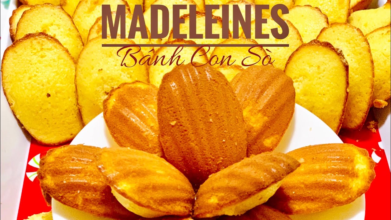 FRENCH MADELEINES- BÁNH CON SÒ, Cách làm đơn giản, thơm ngon bất bại