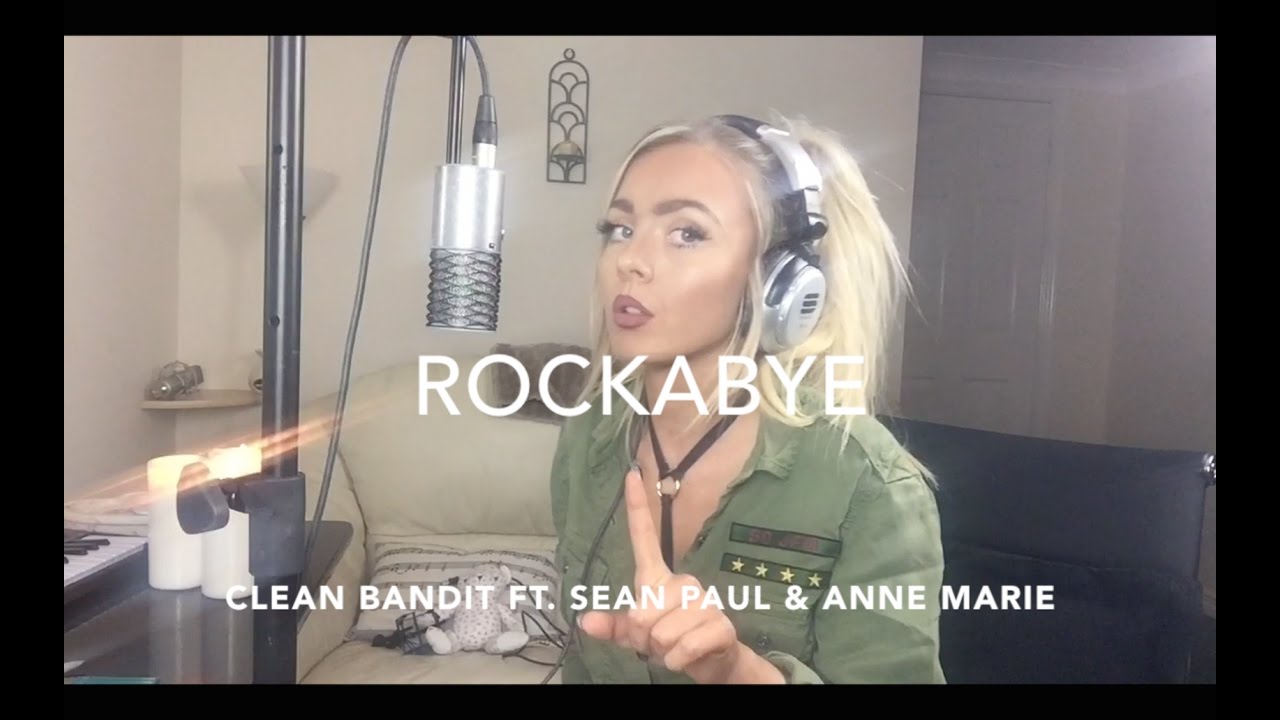 Rockabye - Clean Bandit ft. Sean Paul & Anne Marie | Cover