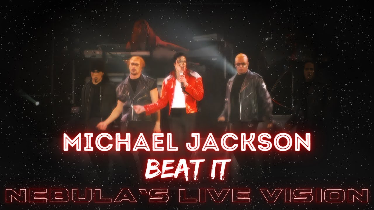 Michael Jackson - Beat It | Nebula's Live Vision