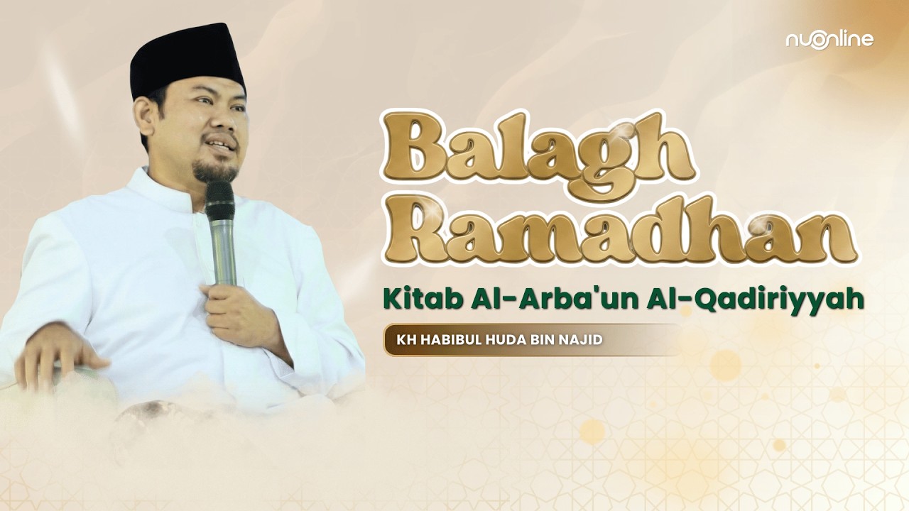 🔴[LIVE] Kitab Al-Arba'un Al-Qadiriyyah - KH Habibul Huda bin Najid | Ngaji Ramadhan 2026 #02