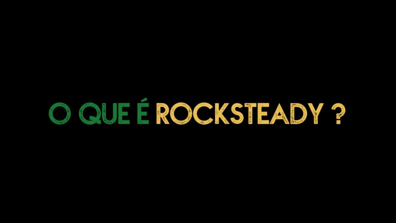 O que é Rocksteady na música Jamaicana?