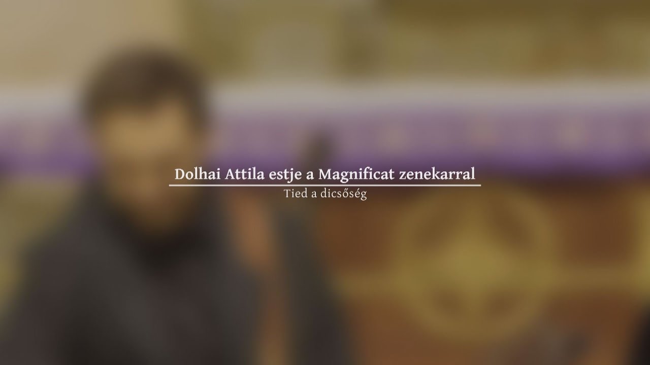 Jótékonysági koncert a Karitász javára – Dolhai Attila és a Magnificat zenekar: Tied a dicsőség