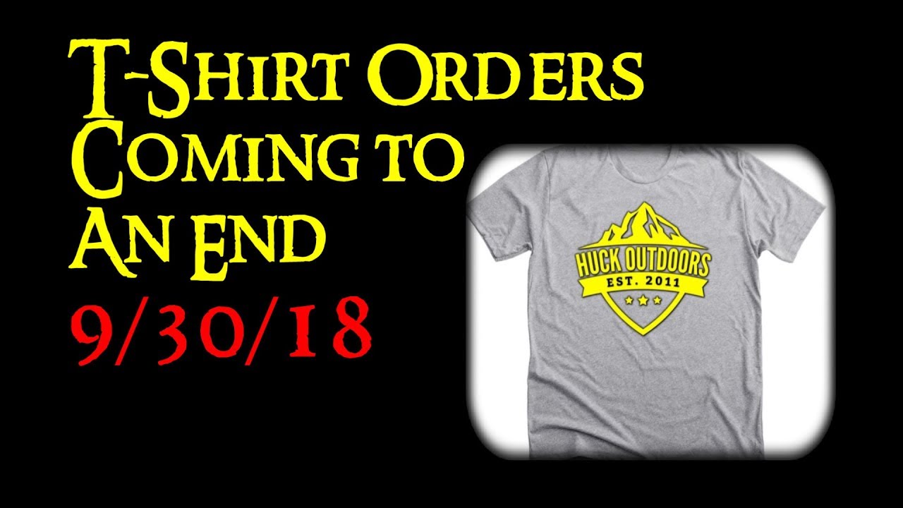 Huck Outdoors T-Shirt Orders Ending Soon!