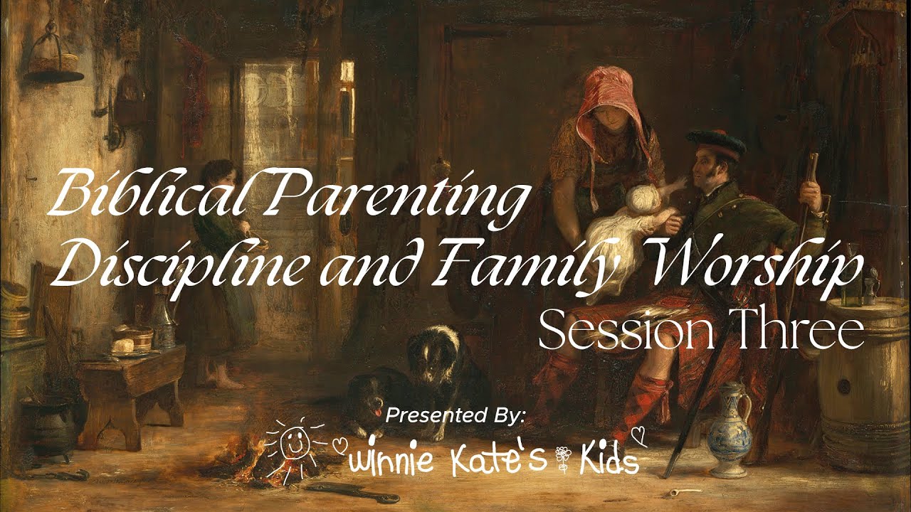 Family Worship | Biblical Parenting (Discipline and Family Worship)