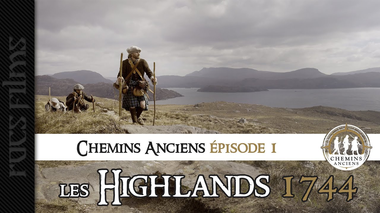 Chemins Anciens Ep01: les Highlands en 1744 !