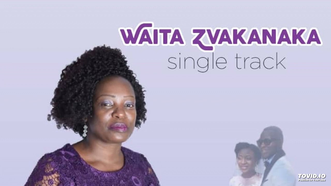 WAITA ZVAKANAKA BY OLIVIA NYAMUKUVHENGU