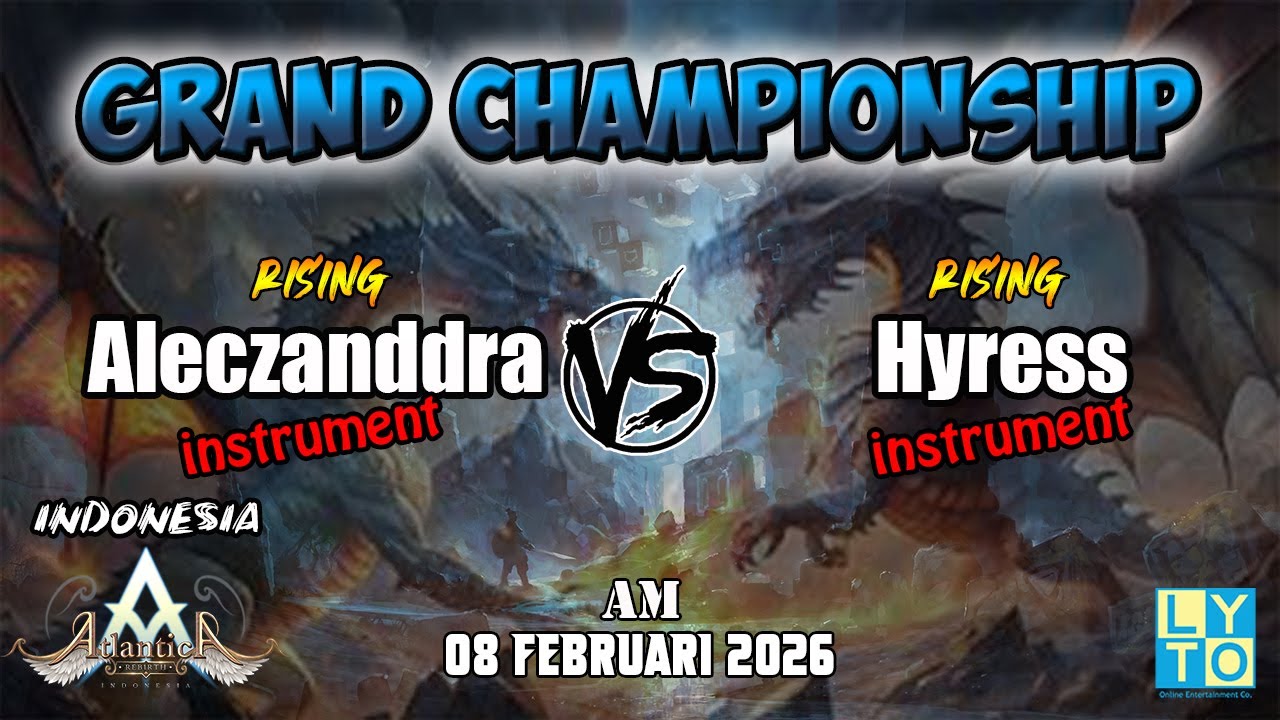 Aleczanddra vs Hyress AM Grand Championship 08 Februari 2026 | Atlantica Rebirth Indonesia
