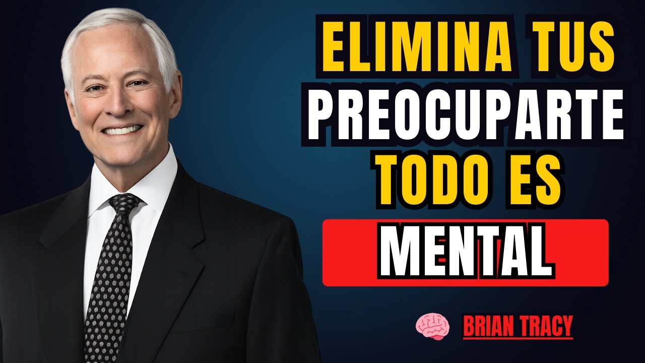 Cómo ANULAR Preocupaciones y Tener una Mentalidad de Éxito | Brian Tracy